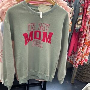 Woman’s Sage Green soft sweatshirt- “In My Mom Era”- Size Large - NWT